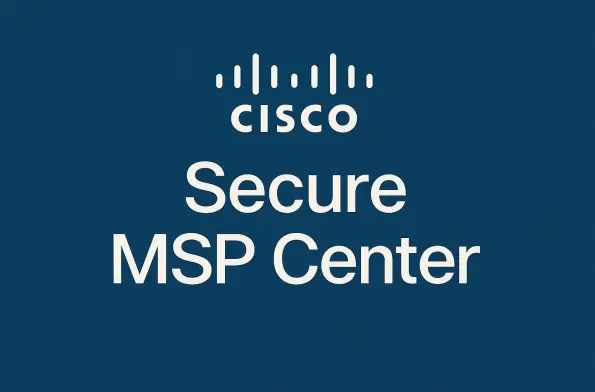 Boost Your MSP Business with Cisco Secure MSP Center