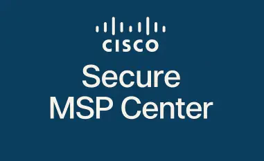 Boost Your MSP Business with Cisco Secure MSP Center
